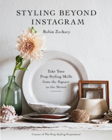 Schiffer Publishing Ltd Styling Beyond Instagram , Take Your Prop Styling Skills From The Square To The Street