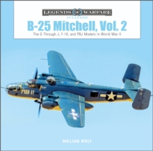 B-25 Mitchell, Vol. 2 : The G through J, F-10, and PBJ Models in World War II