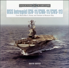 USS Intrepid (CV-11/CVA-11/CVS-11) : From World War II, Korea, and Vietnam to Museum Ship