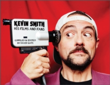 Kevin Smith : His Films and Fans