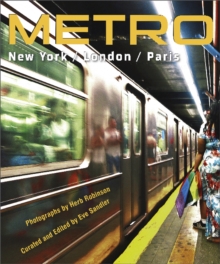 METRO / New York / London / Paris : Underground Portraits of Three Great Cities and Their People