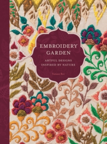 Embroidery Garden : Artful Designs Inspired by Nature