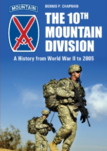 The 10th Mountain Division : A History from World War II to 2005