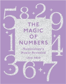 The Magic of Numbers : Numerology's Power Revealed