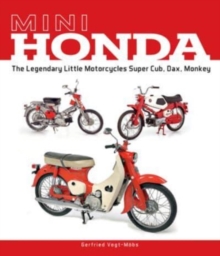 Mini Honda : The Legendary Little Motorcycles Super Cub, Dax, Monkey