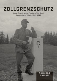 Zollgrenzschutz : Border Guards on the Frontier of the Reich, Hauptzollamt Villach, 19411945