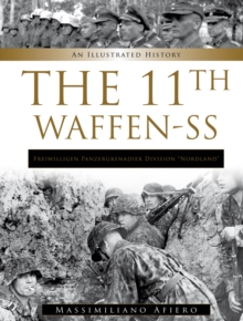 11th Waffen-SS Freiwilligen Panzergrenadier Division Nordland : An Illustrated History