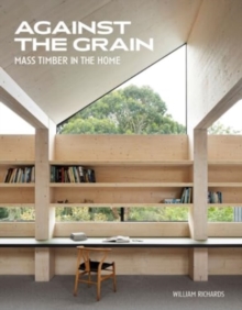 Against the Grain : Mass Timber in the Home