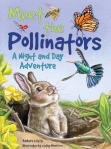 Meet the Pollinators : A Night and Day Adventure