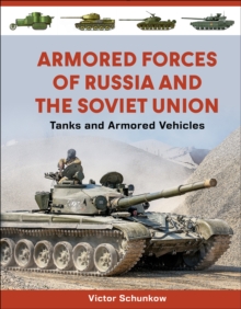 Schiffer Publishing Ltd Armored Forces Of Russia And The Soviet Union , Tanks And Armored Vehicles (An Illustrated Guide, 1919-2025)