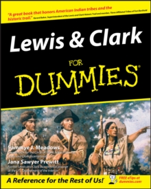 Lewis and Clark For Dummies, Paperback / softback Book Lewis and Clark For Dummies, Paperback / softback Book