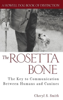 The Rosetta Bone : The Key to Communication Between Humans and Canines