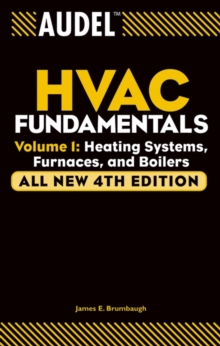 Audel HVAC Fundamentals, Volume 1 : Heating Systems, Furnaces and Boilers