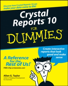 Crystal Reports 10 For Dummies, Paperback Book Crystal Reports 10 For Dummies, Paperback Book