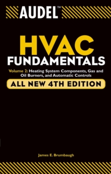 Audel HVAC Fundamentals, Volume 2 : Heating System Components, Gas and Oil Burners, and Automatic Controls