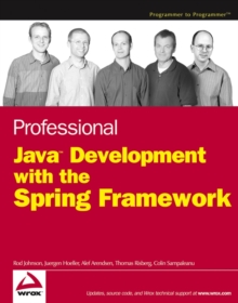 Professional Java Development with the Spring Framework, Paperback Book Professional Java Development with the Spring Framework, Paperback Book