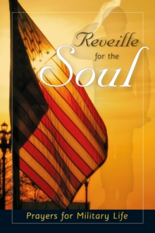 Reveille for the Soul : Prayers for Military Life