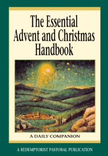 The Essential Advent and Christmas Handbook : A Daily Companion