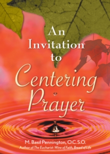 An Invitation to Centering Prayer : Including an Introduction to Lectio Divina