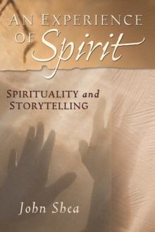 An Experience of Spirit : Spirituality and Storytelling