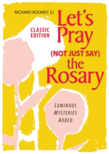 Liguori Publications Let's Pray (Not Just Say) The Rosary , Classic Edition; Luminous Mysteries Added