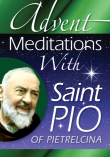 Advent Meditations With Saint Pio of Pietrelcina