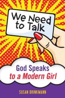 We Need to Talk : God Speaks to a Modern Girl