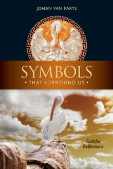 Symbols that Surround Us : Faithful Reflections