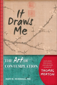 It Draws Me : The Art of Contemplation