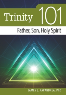 Trinity 101 : Father, Son, and Holy Spirit