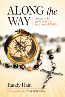 Along the Way : Lessons for an Authentic Journey of Faith