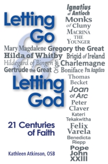 Letting Go and Letting God : 21 Centuries of Faith