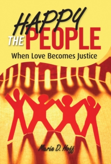 Happy the People : When Love Becomes Justice