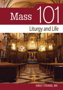 Mass 101 : Liturgy and Life