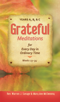 Grateful Meditations for Every Day in Ordinary Time : Years A,B, & C