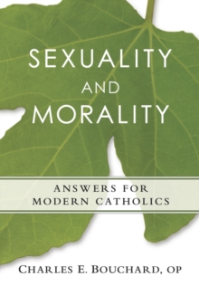 Sexuality and Morality : Answers for Modern Catholics