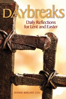 Daybreaks : Daily Reflections for Lent and Easter