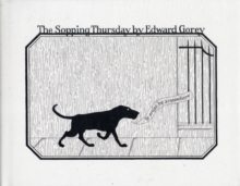 Edward Gorey the Sopping Thursday A147, Hardback Book Edward Gorey the Sopping Thursday A147, Hardback Book