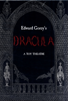 Edward Gorey's Dracula a Toy Theatre