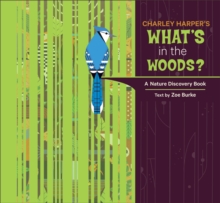 Charley Harper's What's in the Woods? a Nature Discovery Book, Hardback Book Charley Harper's What's in the Woods? a Nature Discovery Book, Hardback Book