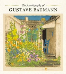 The Autobiography of Gustave Baumann A241, Hardback Book The Autobiography of Gustave Baumann A241, Hardback Book