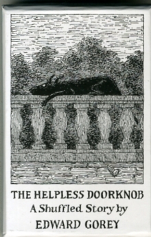 The Helpless Doorknob a Shuffled Story by Edward Gorey Aa916, Other merchandise Book The Helpless Doorknob a Shuffled Story by Edward Gorey Aa916, Other merchandise Book
