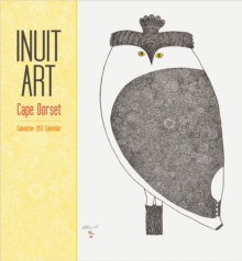 Inuit Art : Cape Dorset 2017 Wall Calendar, Calendar Book Inuit Art : Cape Dorset 2017 Wall Calendar, Calendar Book