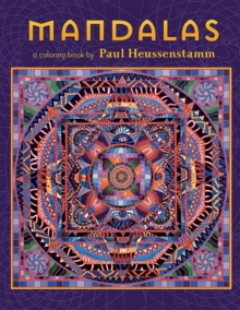 Mandalas a Coloring Book by Paul Heussenstamm, Paperback / softback Book Mandalas a Coloring Book by Paul Heussenstamm, Paperback / softback Book