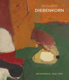 Richeard Diebenkorn Beginnings 1942 - 1955, Hardback Book Richeard Diebenkorn Beginnings 1942 - 1955, Hardback Book