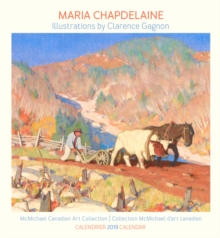Maria Chapdelaine Illustrations by Clarence Gagnon 2019 Wall Calendar, Calendar Book Maria Chapdelaine Illustrations by Clarence Gagnon 2019 Wall Calendar, Calendar Book
