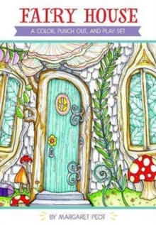 Fairy House : A Color, Punch out, and Play Set, Book Fairy House : A Color, Punch out, and Play Set, Book
