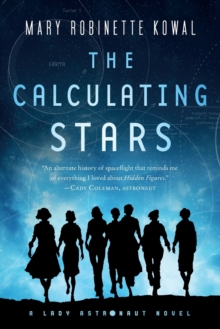 The Calculating Stars : A Lady Astronaut Novel, Paperback / softback Book The Calculating Stars : A Lady Astronaut Novel, Paperback / softback Book