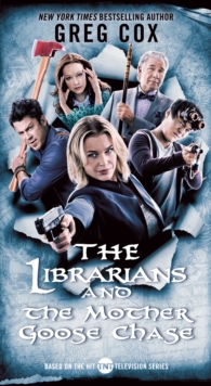 The Librarians and the Mother Goose Chase, Paperback / softback Book The Librarians and the Mother Goose Chase, Paperback / softback Book
