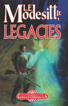 Legacies : A Corean Chronicles Novel, Paperback / softback Book Legacies : A Corean Chronicles Novel, Paperback / softback Book